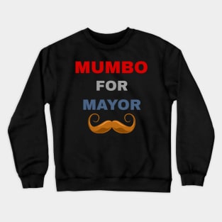 mumbo for mayor Crewneck Sweatshirt